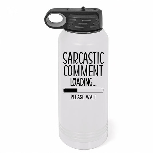 Sarcastic saying engraved tumbler, polar camel tumbler, water bottle tumbler