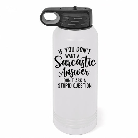 Sarcastic saying engraved tumbler, polar camel tumbler, water bottle tumbler
